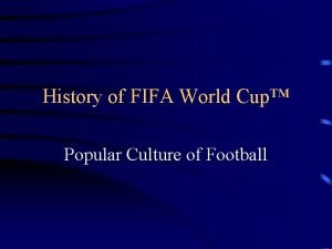 History of FIFA World Cup Popular Culture of