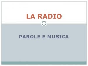 LA RADIO PAROLE E MUSICA Novanta anni Il