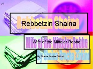 BH Rebbetzin Shaina Wife of the Mitteler Rebbe