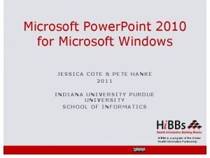 Microsoft Power Point 2010 for Microsoft Windows JESSICA Microsoft Power Point 2010 for Microsoft Windows JESSICA
