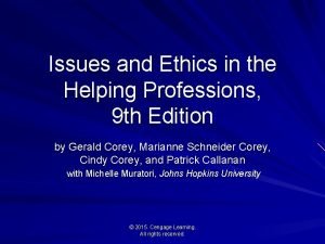 Issues and ethics in the helping profession Issues and ethics in the helping profession