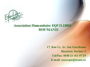 Association Humanitaire EQUILIBRE ROUMANIE 17 Rue Lt Av