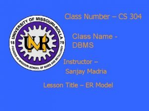 Class Number CS 304 Class Name DBMS Instructor