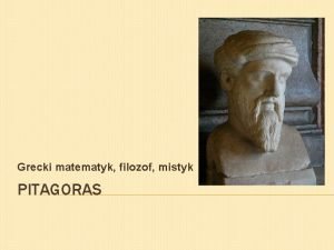 Grecki filozof i matematyk z wyspy samos Grecki filozof i matematyk z wyspy samos