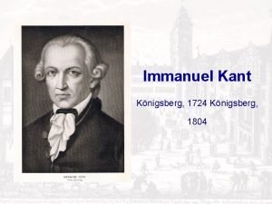 Immanuel Kant Knigsberg 1724 Knigsberg 1804 FAMIGLIA DI