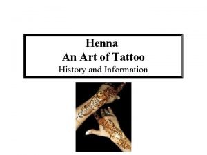 Henna An Art of Tattoo History and Information