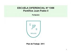 ESCUELA DIFERENCIAL N 1366 Pontfice Juan Pablo II