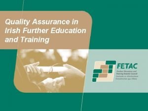 Quality Assurance in Irish Further Education and Training