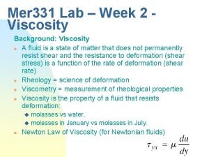 Mer 331 Lab Week 2 Viscosity Background Viscosity