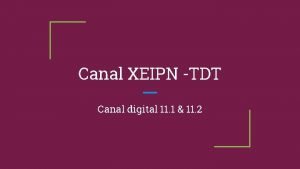 Canal XEIPN TDT Canal digital 11 1 11
