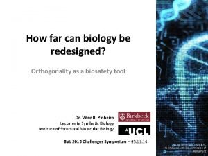 How far can biology be redesigned Orthogonality as