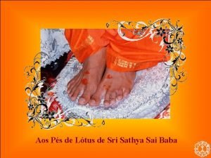 Aos Ps de Ltus de Sri Sathya Sai