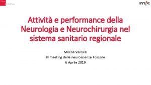 Attivit e performance della Neurologia e Neurochirurgia nel