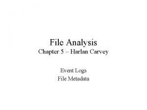 File Analysis Chapter 5 Harlan Carvey Event Logs