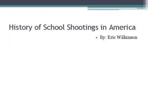 History of school shootings