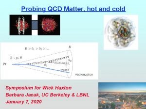 Probing QCD Matter hot and cold Symposium for