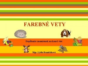 FAREBN VETY Dopanie znamienok na konci viet Mgr