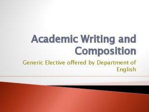 Academic writing and composition