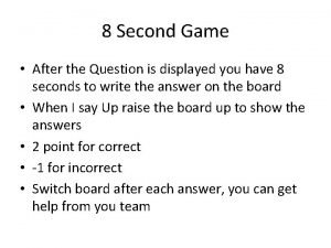 8 Second Game After the Question is displayed