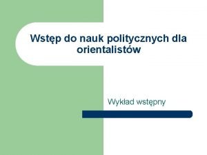 Wstp do nauk politycznych dla orientalistw Wykad wstpny