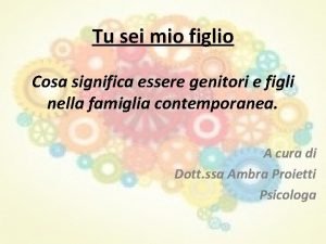 Essere genitori significa
