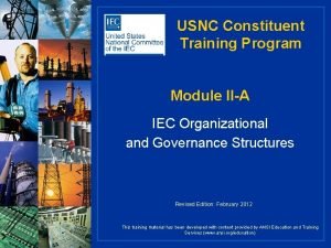 USNC Constituent Training Program Module IIA IEC Organizational