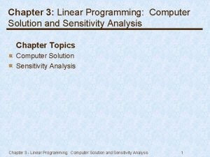 Chapter 3 Linear Programming Computer Solution and Sensitivity