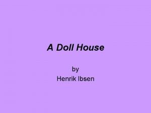 A Doll House by Henrik Ibsen Theme I
