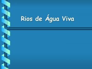 Rios de gua Viva Rios de gua Viva