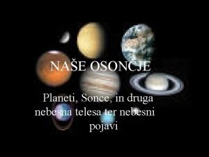 NAE OSONJE Planeti Sonce in druga nebesna telesa