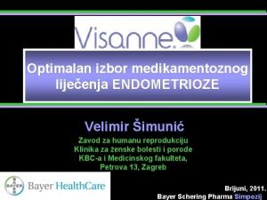 Optimalan izbor medikamentoznog lijeenja ENDOMETRIOZE Velimir imuni Zavod