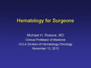 Hematology for Surgeons Michael H Rosove MD Clinical