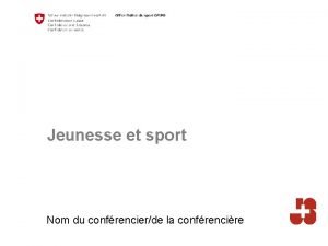 Jeunesse et sport Nom du confrencierde la confrencire