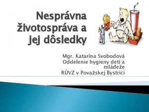 Nesprvna ivotosprva a jej dsledky Mgr Katarna Svobodov