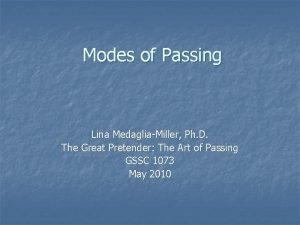 Modes of Passing Lina MedagliaMiller Ph D The