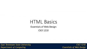 HTML Basics Essentials of Web Design CSCI 1210