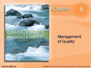 9 Management of Quality Mc GrawHillIrwin Copyright 2007