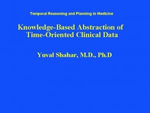 Temporal Reasoning and Planning in Medicine KnowledgeBased Abstraction