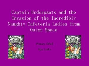 Captain underpants and the invasion...