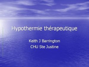 Hypothermie thrapeutique Keith J Barrington CHU Ste Justine