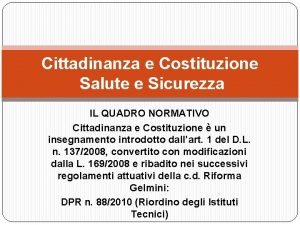 Cittadinanza e Costituzione Salute e Sicurezza IL QUADRO