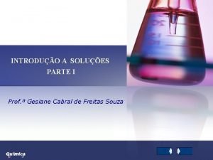 INTRODUO A SOLUES PARTE I Prof Gesiane Cabral