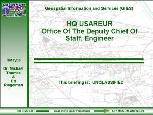 Geospatial Information and Services GIS HQ USAREUR Office