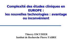 Complexit des tudes cliniques en EUROPE les nouvelles