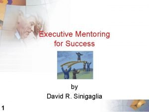 Executive Mentoring for Success by David R Sinigaglia