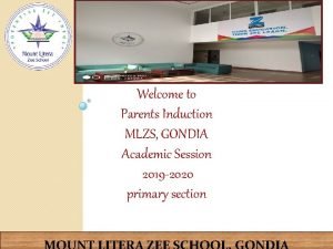 Welcome to Parents Induction MLZS GONDIA Academic Session