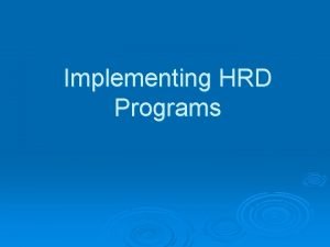 Implementing hrd programs
