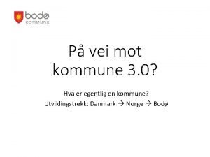 P vei mot kommune 3 0 Hva er