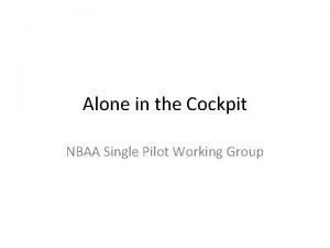 Alone in the Cockpit NBAA Single Pilot Working