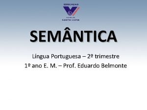 SEM NTICA Lngua Portuguesa 2 trimestre 1 ano